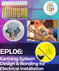 Earthing System Design & Bonding for Electrical Installation (EPL06)